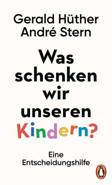 Was schenken wir unseren Kindern? Eine Entscheidungshilfe 1 Was schenken wir unseren Kindern? Eine Entscheidungshilfe